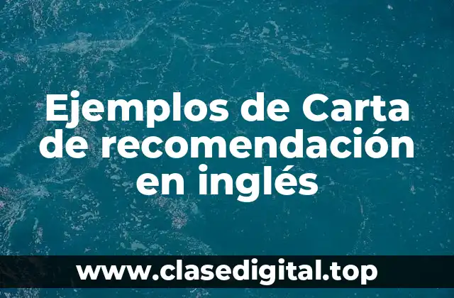 Ejemplos de Carta de recomendación en inglés