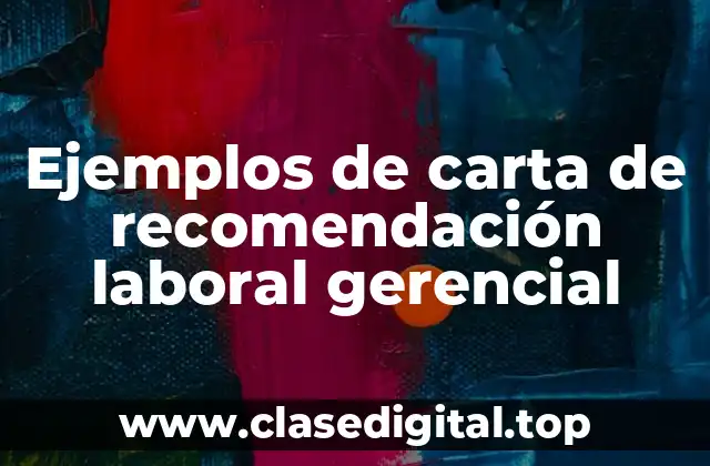 Ejemplos de carta de recomendación laboral gerencial