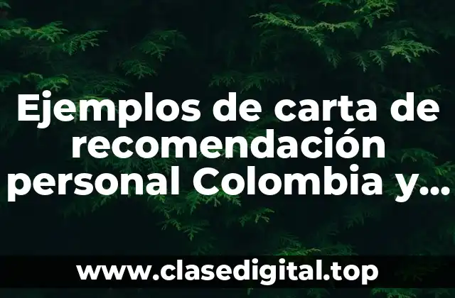 Ejemplos de carta de recomendación personal Colombia y Significado