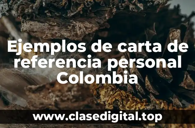 Ejemplos de carta de referencia personal Colombia