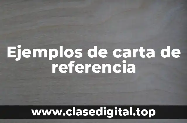 Ejemplos de carta de referencia