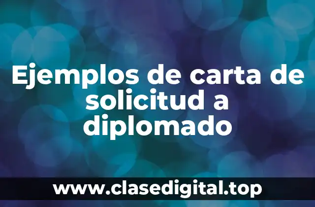 Ejemplos de carta de solicitud a diplomado