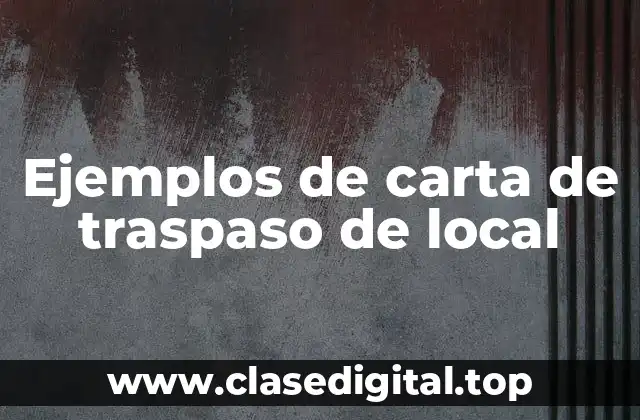 Ejemplos de carta de traspaso de local