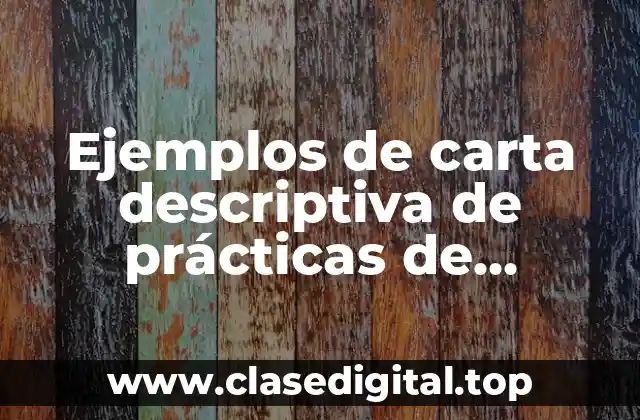 Ejemplos de carta descriptiva de prácticas de psicología y Significado