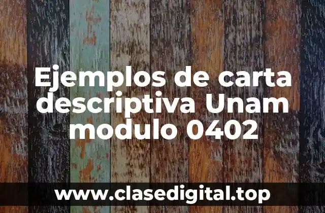 Ejemplos de carta descriptiva Unam modulo 0402
