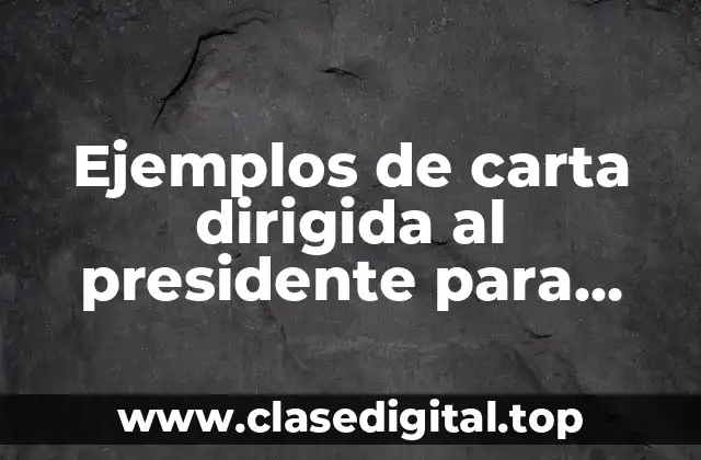 Ejemplos de carta dirigida al presidente para exequatur