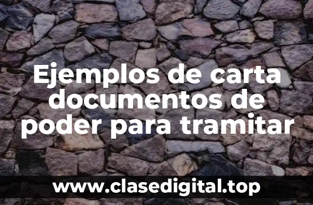 Ejemplos de carta documentos de poder para tramitar