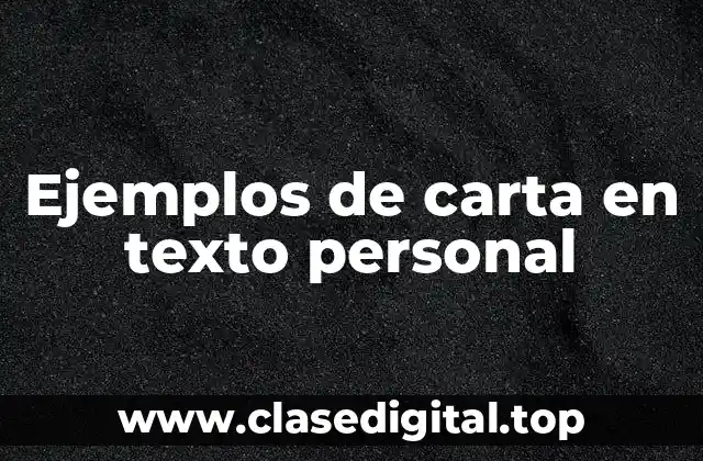 Ejemplos de carta en texto personal