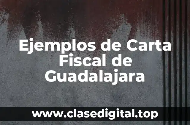 Ejemplos de Carta Fiscal de Guadalajara