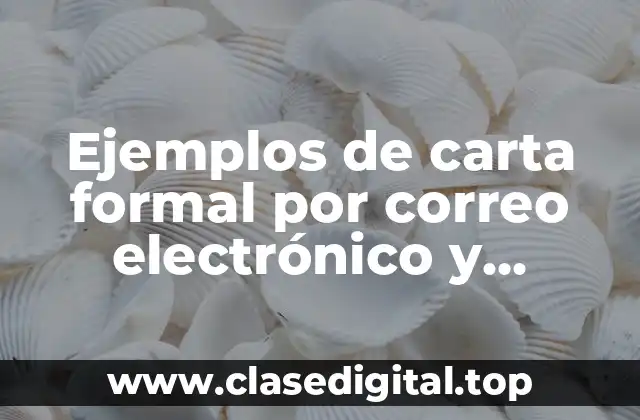 Ejemplos de carta formal por correo electrónico y Significado