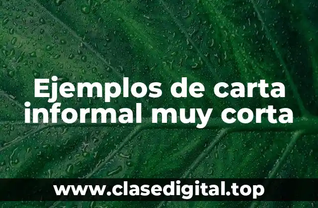 Ejemplos de carta informal muy corta