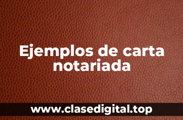 Ejemplos de carta notariada