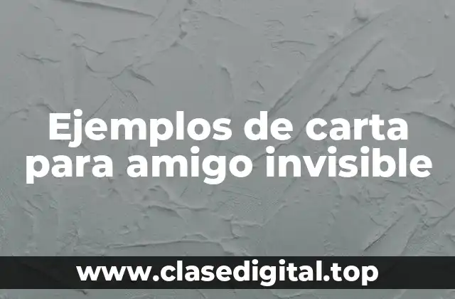 Ejemplos de carta para amigo invisible