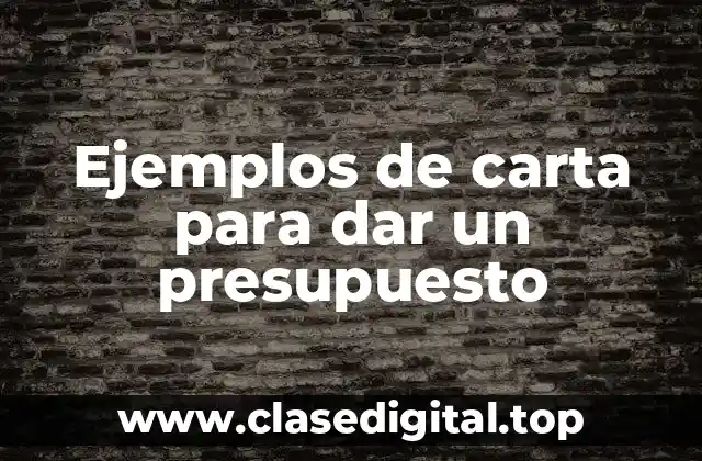 Ejemplos de carta para dar un presupuesto