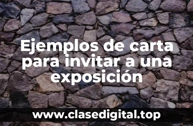 Ejemplos de carta para invitar a una exposición
