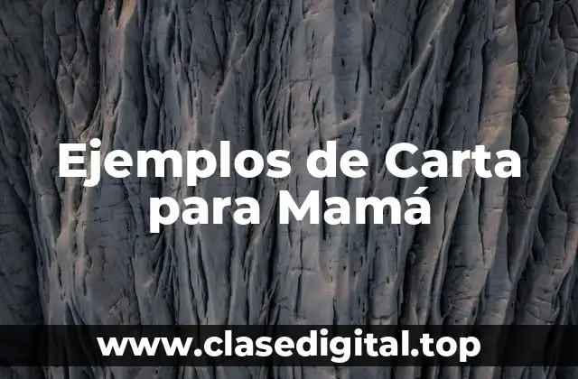 Ejemplos de Carta para Mamá