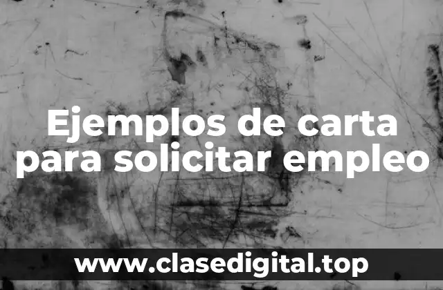Ejemplos de carta para solicitar empleo