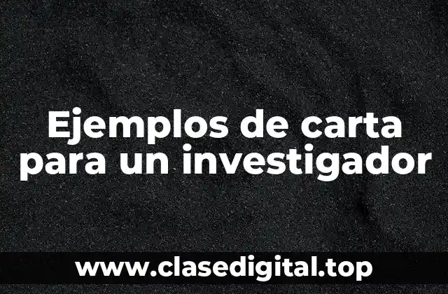 Ejemplos de carta para un investigador
