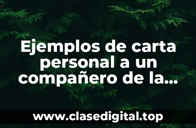 Ejemplos de carta personal a un compañero de la escuela