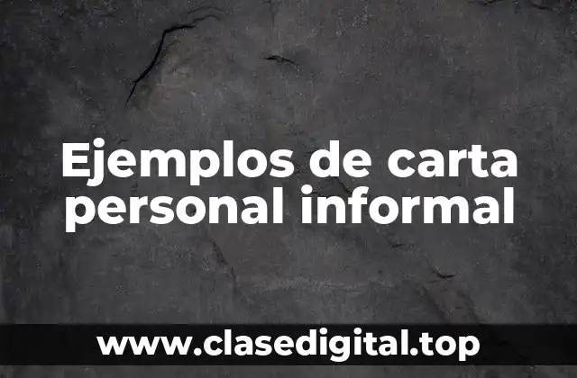 Ejemplos de carta personal informal