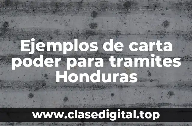 Ejemplos de carta poder para tramites Honduras