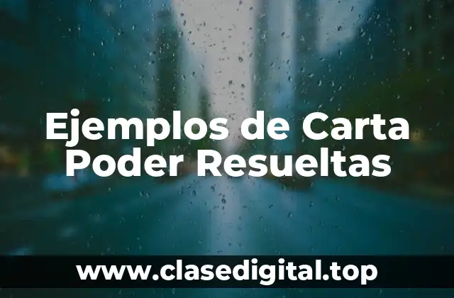Ejemplos de Carta Poder Resueltas