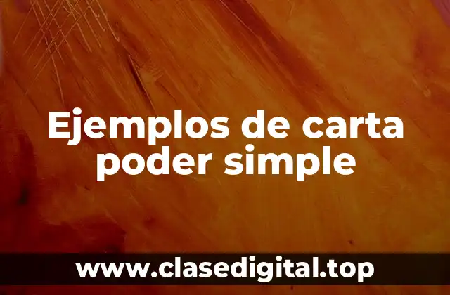 Ejemplos de carta poder simple