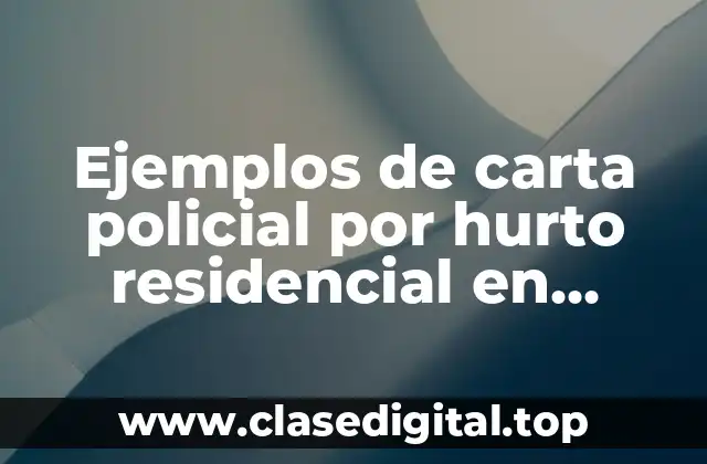 Ejemplos de carta policial por hurto residencial en Puerto Rico