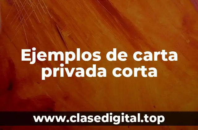 Ejemplos de carta privada corta