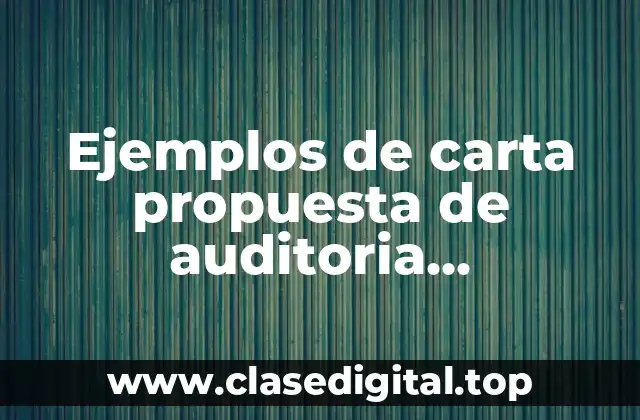 Ejemplos de carta propuesta de auditoria administrativa y Significado