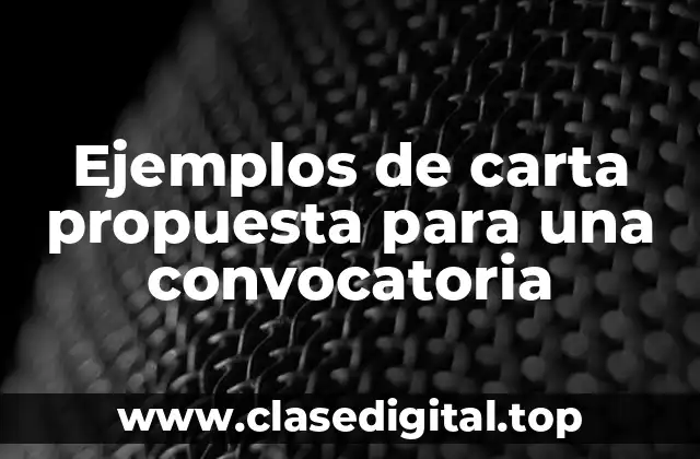 Ejemplos de carta propuesta para una convocatoria