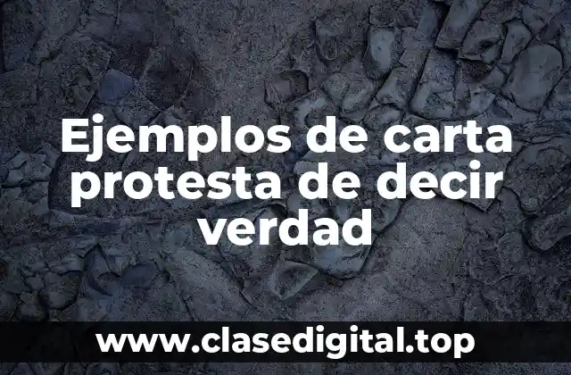 Ejemplos de carta protesta de decir verdad