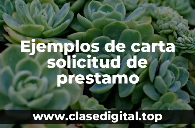 Ejemplos de carta solicitud de prestamo