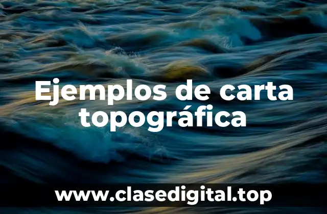 Ejemplos de carta topográfica