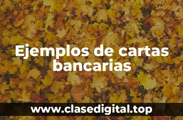 Ejemplos de cartas bancarias