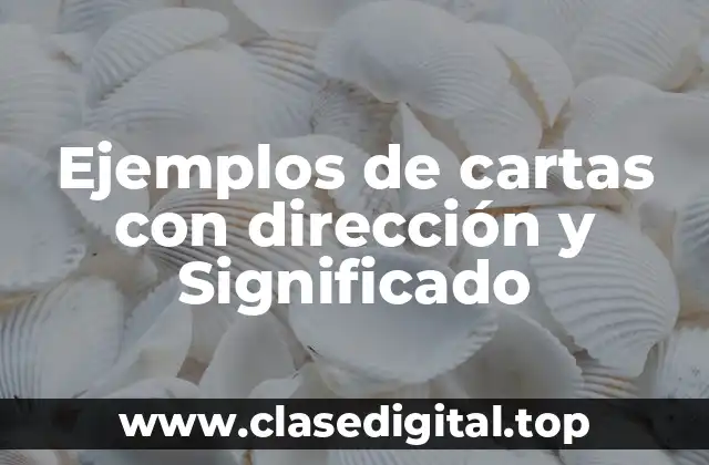 Ejemplos de cartas con dirección y Significado
