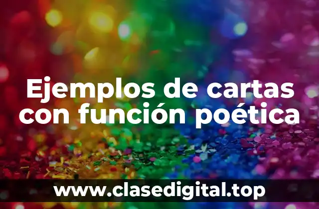 Ejemplos de cartas con función poética