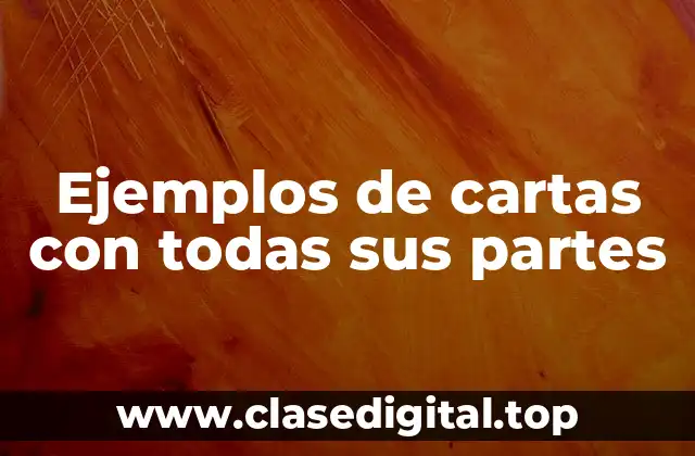 Ejemplos de cartas con todas sus partes