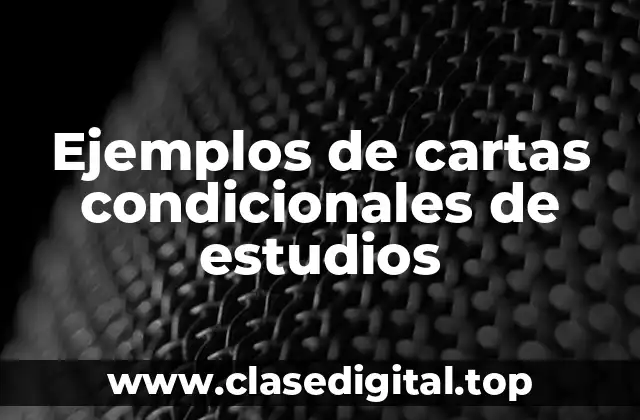 Ejemplos de cartas condicionales de estudios