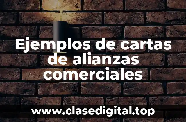Ejemplos de cartas de alianzas comerciales
