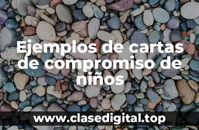 Ejemplos de cartas de compromiso de niños