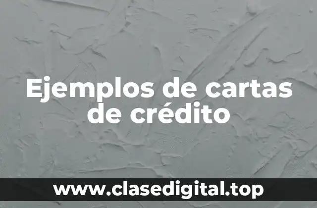 Ejemplos de cartas de crédito