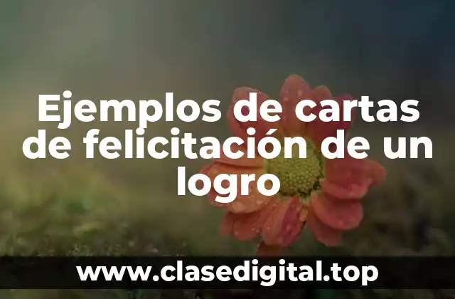 Ejemplos de cartas de felicitación de un logro