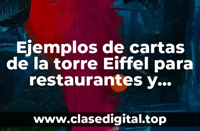 Ejemplos de cartas de la torre Eiffel para restaurantes y Significado