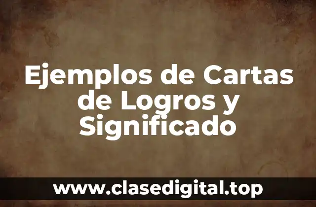 Ejemplos de Cartas de Logros y Significado