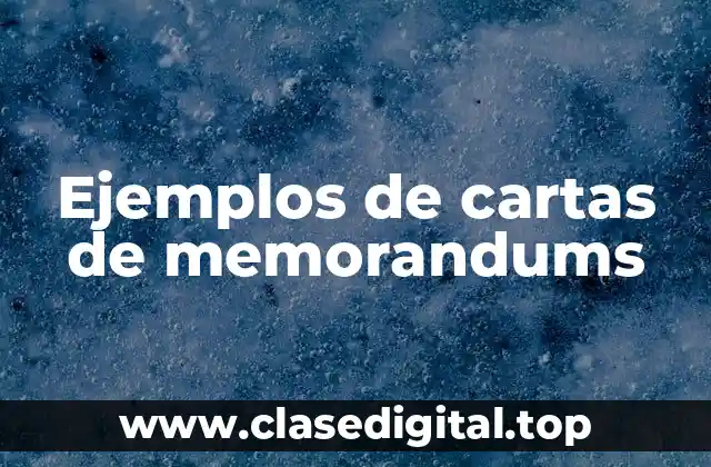 Ejemplos de cartas de memorandums