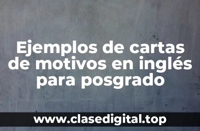 Ejemplos de cartas de motivos en inglés para posgrado