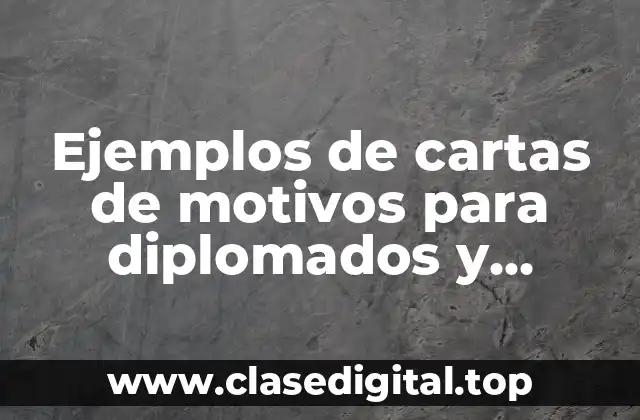 Ejemplos de cartas de motivos para diplomados