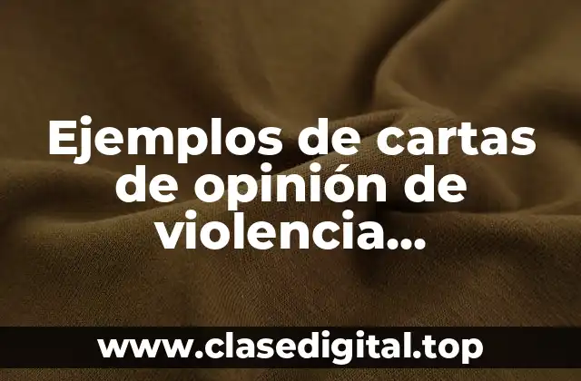 Ejemplos de cartas de opinión de violencia intrafamiliar