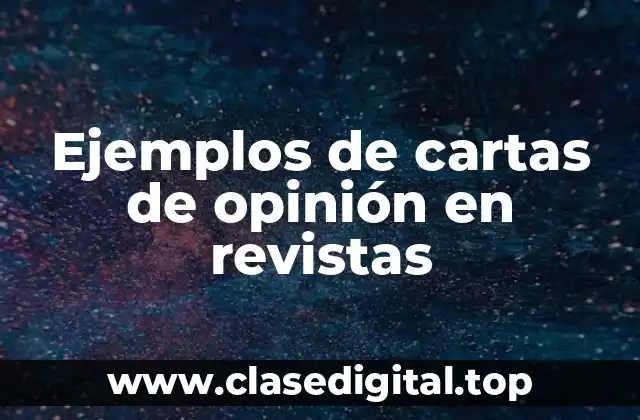 Ejemplos de cartas de opinión en revistas